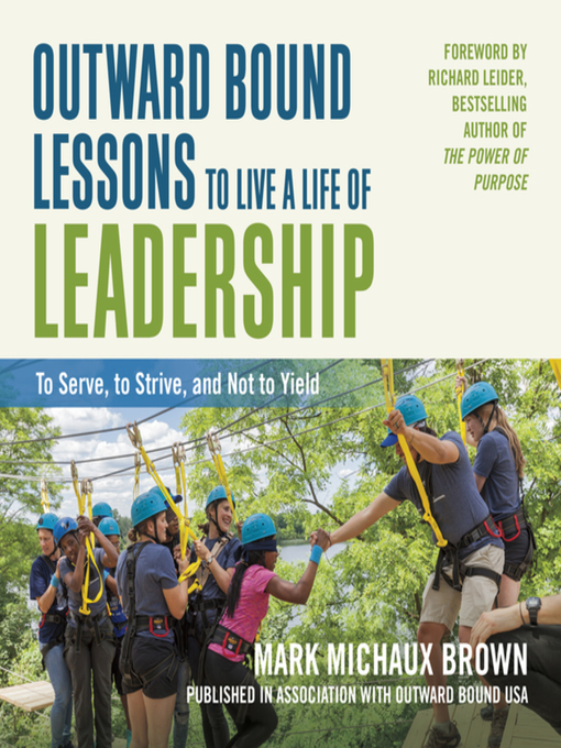 Title details for Outward Bound Lessons to Live a Life of Leadership by Mark Michaux Brown - Available